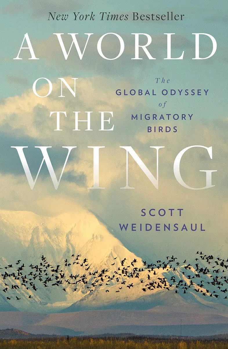 A World on the Wing : The Global Odyssey of Migratory Birds