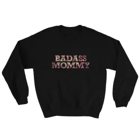 Badass Mommy Roses Sweatshirt