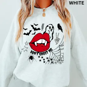 DON'T GHOST ME SWEATSHIRT