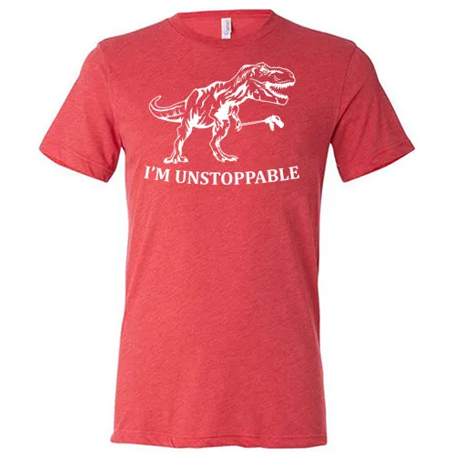 I'm Unstoppable Shirt Unisex